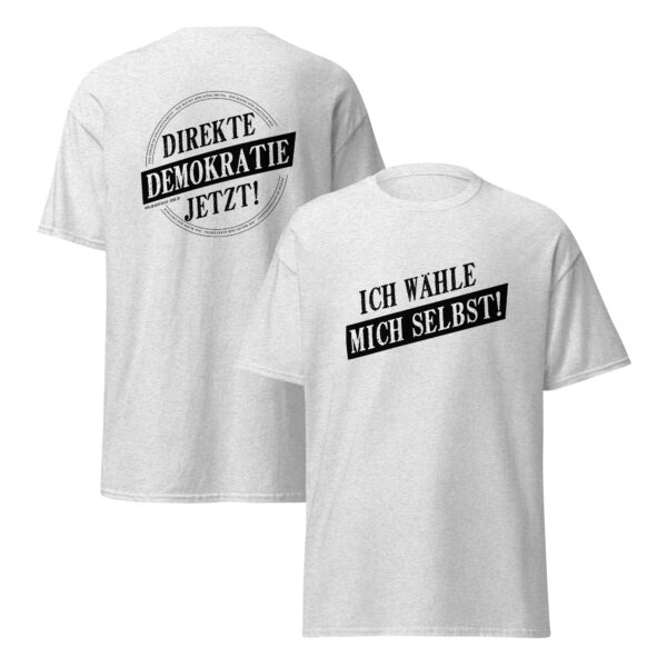 "Ich wähle mich selbst - Direkte Demokratie Jetzt!" Klassisches Unisex T-Shirt - weiß/grau – Bild 2